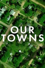 Nonton film Our Towns (2021) terbaru