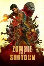 Nonton film Zombie with a Shotgun (2019) terbaru