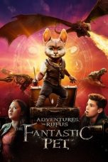 Nonton film Adventures of Rufus: The Fantastic Pet (2021) terbaru