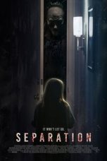 Nonton film Separation (2021) terbaru