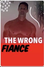 Nonton film The Wrong Fiancé (2021) terbaru