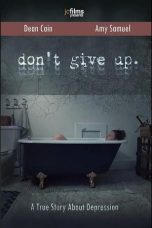 Nonton film Don’t Give Up (2021) terbaru