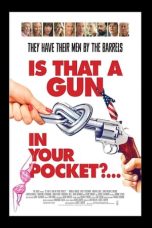 Nonton film Is That a Gun in Your Pocket? (2016) terbaru