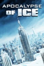 Nonton film Apocalypse of Ice (2020) terbaru