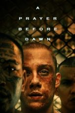 Nonton film A Prayer Before Dawn (2017) terbaru