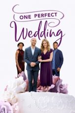 Nonton film One Perfect Wedding (2021) terbaru