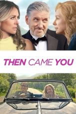 Nonton film Then Came You (2021) terbaru