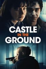 Nonton film Castle in the Ground (2021) terbaru