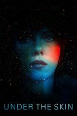 Nonton film Under the Skin (2013) terbaru