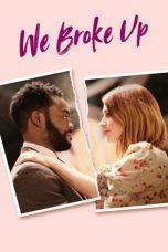 Nonton film We Broke Up (2021) terbaru