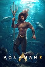 Nonton film Aquaman and The Lost Kingdom (2022) terbaru