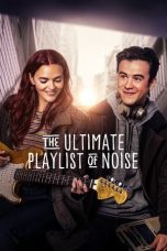 Nonton film The Ultimate Playlist of Noise (2021) terbaru