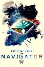 Nonton film Life After The Navigator (2020) terbaru