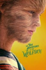 Nonton film The True Adventures of Wolfboy (2019) terbaru