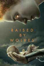 Nonton film Serial Barat Raised by Wolves (2020) terbaru