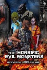 Nonton film The Horrific Evil Monsters (2021) terbaru