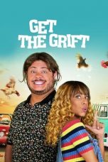 Nonton film Get the Grift (2021) terbaru