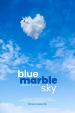 Nonton film Blue Marble Sky (2020) terbaru