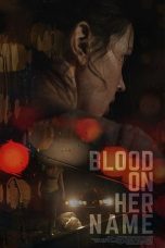 Nonton film Blood on Her Name (2019) terbaru