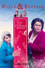 Nonton film Roald & Beatrix: The Tail of the Curious Mouse (2020) terbaru