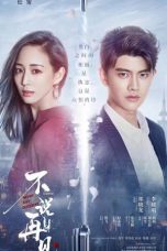 Nonton film Drama China Never Say Goodbye (2021) terbaru