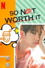 Nonton film Drama Korea So Not Worth it (2021) terbaru