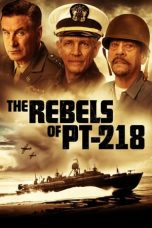 Nonton film The Rebels of PT-218 (2021) terbaru