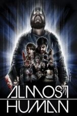 Nonton film Almost Human (2013) terbaru