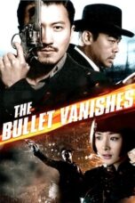 Nonton film The Bullet Vanishes (2012) terbaru