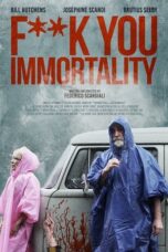 Nonton film Fuck You Immortality (2019) terbaru