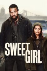 Nonton film Sweet Girl (2021) terbaru