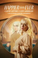 Nonton film Happier Than Ever: A Love Letter to Los Angeles (2021) terbaru