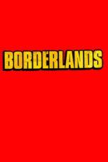 Nonton film Borderlands (2022) terbaru