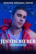 Nonton film Justin Bieber: Our World (2021) terbaru