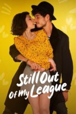 Nonton film Still Out of My League (2021) terbaru