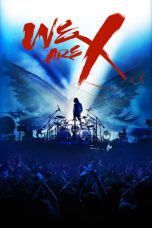 Nonton film We Are X (2016) terbaru