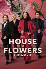 Nonton film The House of Flowers: The Movie (2021) terbaru