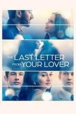 Nonton film The Last Letter from Your Lover (2021) terbaru