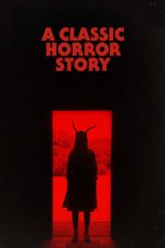 Nonton film A Classic Horror Story (2021) terbaru