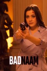 Nonton film Badnaam (2021) terbaru